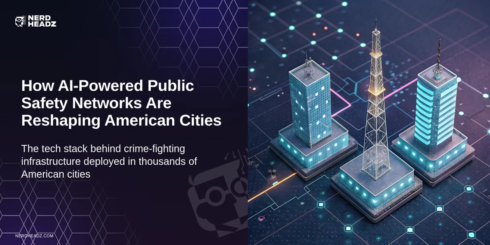 How AI-Powered Public Safety Networks Are Reshaping American Cities