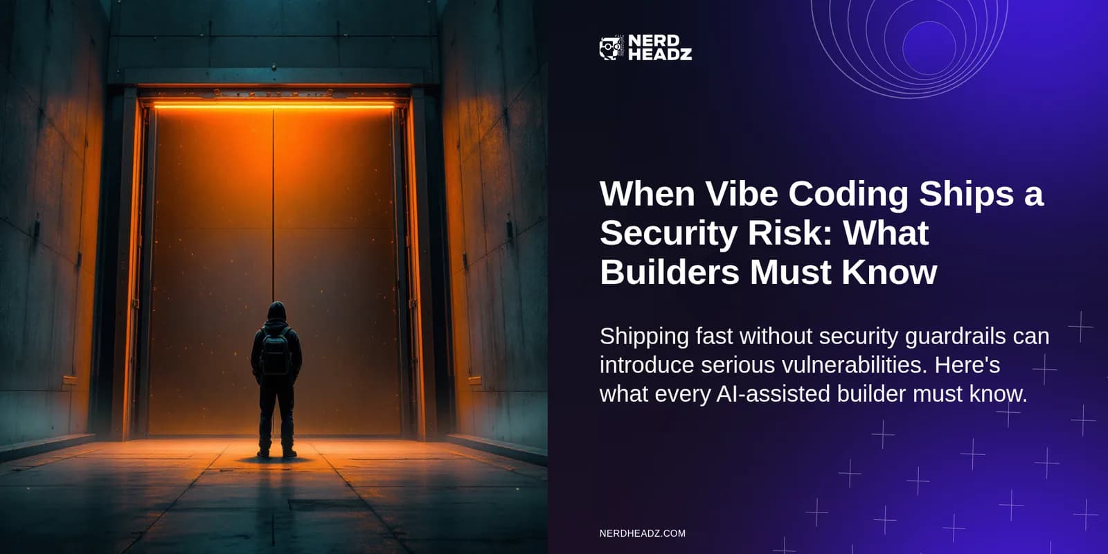 When Vibe Coding Ships a Security Risk: What Builders Must Know