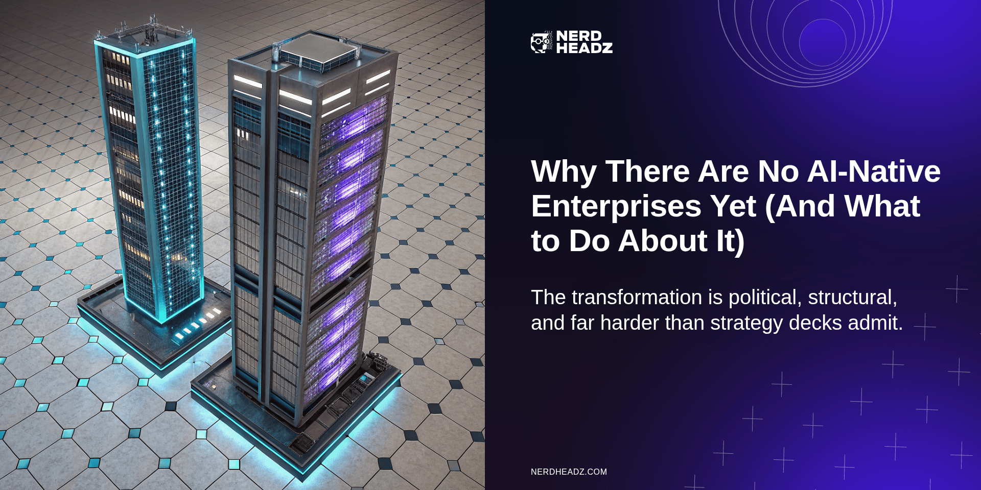 Why There Are No AI-Native Enterprises Yet (And What to Do About It)