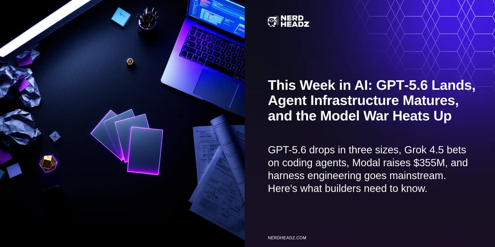 This Week in AI: GPT-5.6 Lands, Agent Infrastructure Matures, and the Model War Heats Up