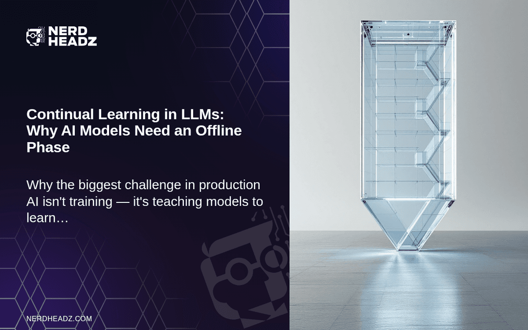 Continual Learning in LLMs: Why AI Models Need an Offline Phase