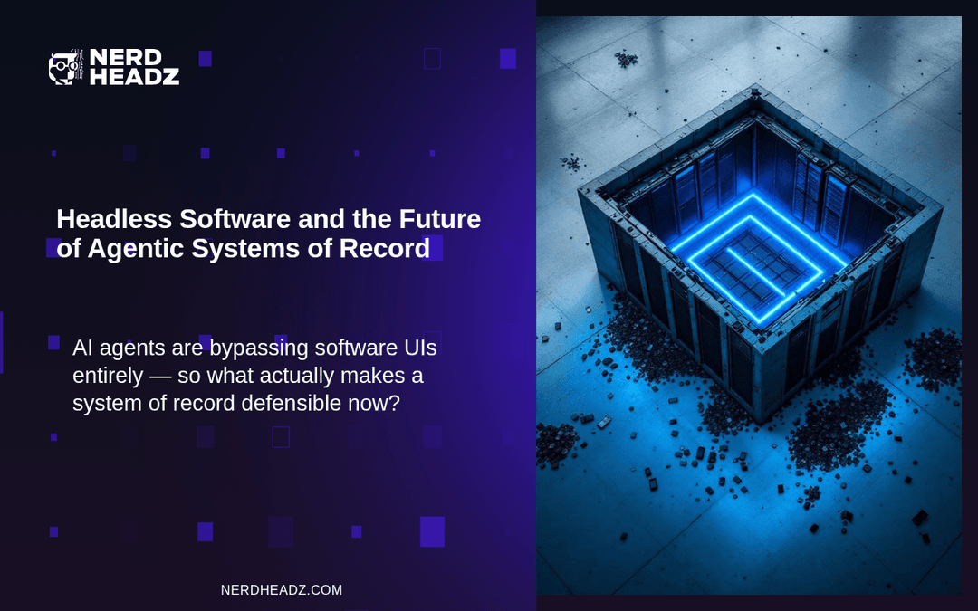 Headless Software and the Future of Agentic Systems of Record