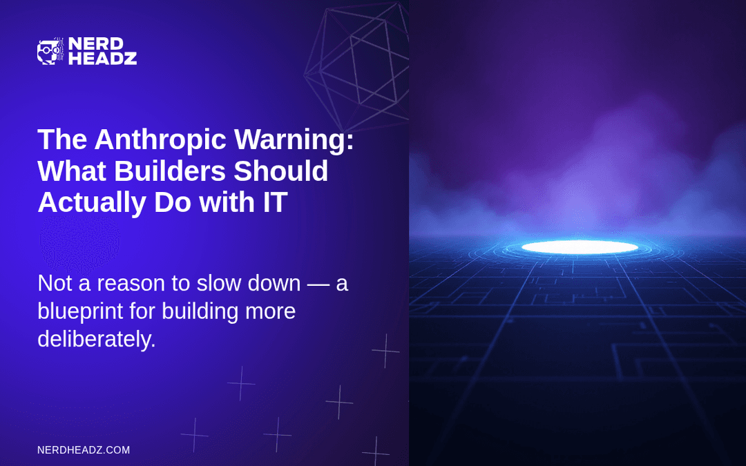 The Anthropic Warning: What Builders Should Actually Do With It