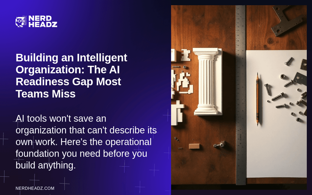 Building an Intelligent Organization: The AI Readiness Gap Most Teams Miss