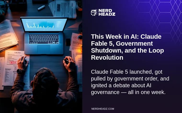 This Week in AI: Claude Fable 5, Government Shutdown, and the Loop Revolution thumbnail