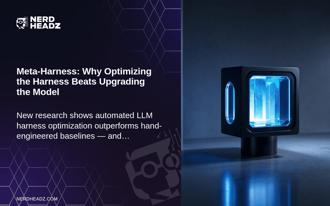 Meta-Harness: Why Optimizing the Harness Beats Upgrading the Model
