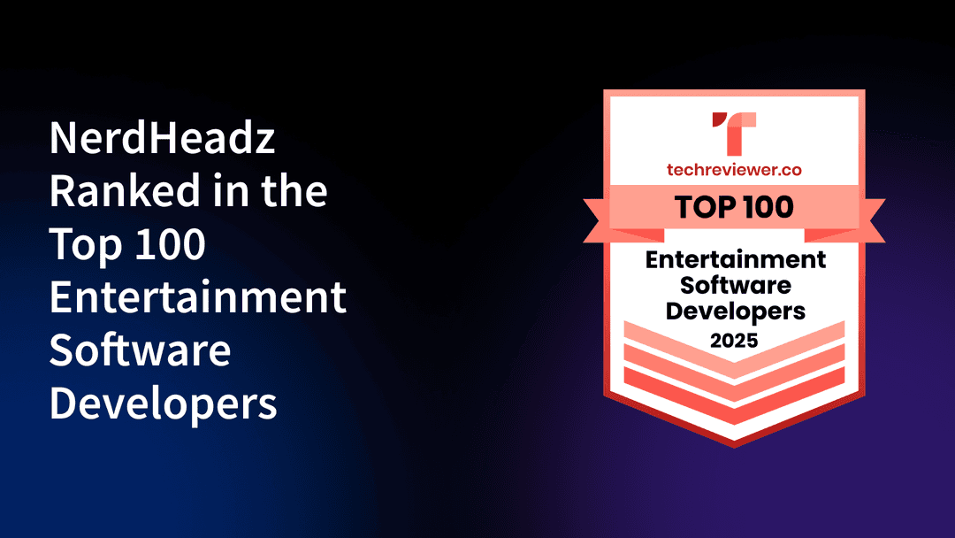 NerdHeadz Ranked in the Top 100 Entertainment Software Developers